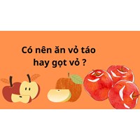 Có nên ăn vỏ táo hay gọt vỏ?