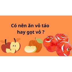 Có nên ăn vỏ táo hay gọt vỏ?