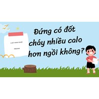 Đứng có đốt cháy nhiều calo hơn ngồi không ?