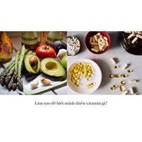 Làm sao để biết mình thiếu vitamin gì?