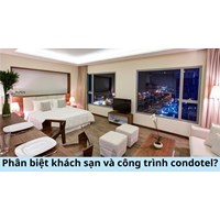 Phân biệt khách sạn và công trình condotel?