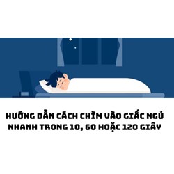 Hướng dẫn cách chìm vào giấc ngủ nhanh trong 10, 60 hoặc 120 giây