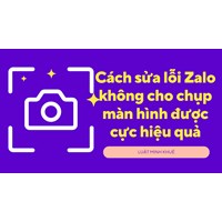 Cách sửa lỗi Zalo không cho chụp màn hình được cực hiệu quả