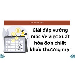 Giải đáp vướng mắc về việc xuất hóa đơn chiết khấu thương mại