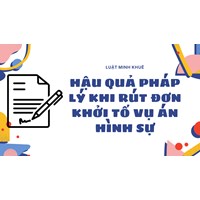 Hậu quả pháp lý khi rút đơn khởi tố vụ án hình sự
