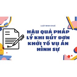 Hậu quả pháp lý khi rút đơn khởi tố vụ án hình sự