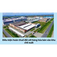 Điều kiện hoàn thuế đối với hàng hóa bán vào khu chế xuất