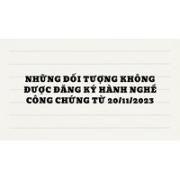 Những đối tượng không được đăng ký hành nghề công chứng?