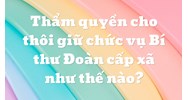 Thẩm quyền cho thôi giữ chức vụ Bí thư Đoàn cấp xã như thế nào?