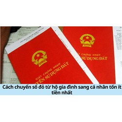 Cách chuyển sổ đỏ từ hộ gia đình sang cá nhân tốn ít tiền nhất