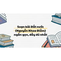 Soạn bài Đất nước (Nguyễn Khoa Điềm) ngắn gọn, đầy đủ nhất