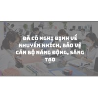 Đã có Nghị định về khuyến khích, bảo vệ cán bộ năng động, sáng tạo