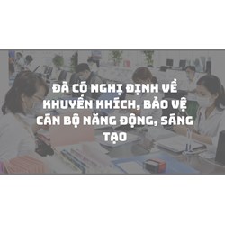Đã có Nghị định về khuyến khích, bảo vệ cán bộ năng động, sáng tạo