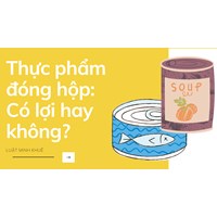 Thực phẩm đóng hộp: Có lợi hay không?