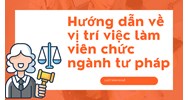 Hướng dẫn về vị trí việc làm viên chức ngành tư pháp