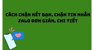 Cách chặn kết bạn, chặn tin nhắn Zalo đơn giản, chi tiết