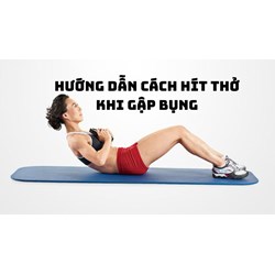 Hướng dẫn cách hít thở khi gập bụng