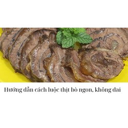 Hướng dẫn cách luộc thịt bò ngon, không dai