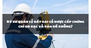 Kỹ sư quản lý đất đai có được cấp chứng chỉ đo đạc và bản đồ không?