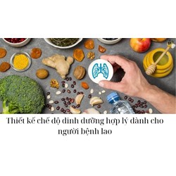 Thiết kế chế độ dinh dưỡng hợp lý dành cho người bệnh lao