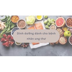 Dinh dưỡng dành cho bệnh nhân ung thư