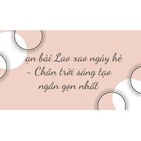 Soạn bài Lao xao ngày hè - Chân trời sáng tạo ngắn gọn nhất