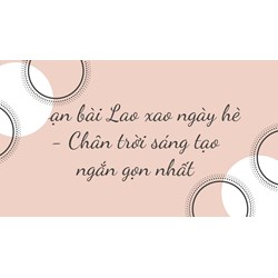 Soạn bài Lao xao ngày hè - Chân trời sáng tạo ngắn gọn nhất