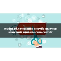 Hướng dẫn thực hiện khuyến mại theo hình thức tặng voucher chi tiết