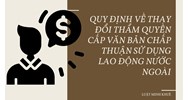 Quy định về thay đổi thẩm quyền cấp văn bản chấp thuận sử dụng lao động nước ngoài