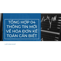 Tổng hợp 04 thông tin mới về hóa đơn kế toán cần biết