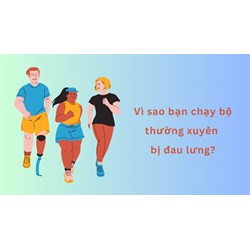 Vì sao bạn chạy bộ thường xuyên bị đau lưng?