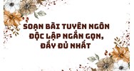 Soạn bài Tuyên ngôn độc lập ngắn gọn, đầy đủ nhất