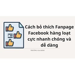 Cách bỏ thích Fanpage Facebook hàng loạt cực nhanh chóng và dễ dàng