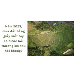 Mua đất bằng giấy viết tay có được bồi thường khi thu hồi không?