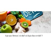 Tại sao 'Detox' có thể có hại cho cơ thể ?