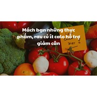 Mách bạn những thực phẩm, rau củ ít calo hỗ trợ giảm cân