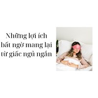 Những lợi ích bất ngờ mang lại từ giấc ngủ ngắn