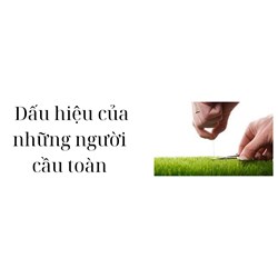 Dấu hiệu của những người cầu toàn