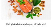 Thực phẩm bổ sung cho phụ nữ mãn kinh