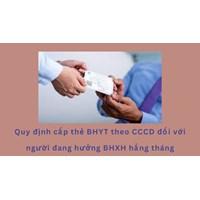 Quy định cấp thẻ BHYT theo CCCD đối với người đang hưởng BHXH hằng tháng