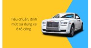 Tiêu chuẩn, định mức sử dụng xe ô tô công