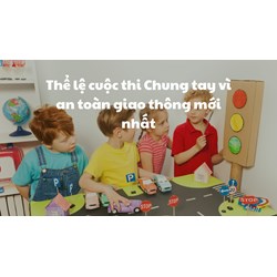 Thể lệ cuộc thi Chung tay vì an toàn giao thông mới nhất