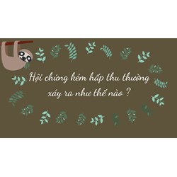 Hội chứng kém hấp thu thường  xảy ra như thế nào?