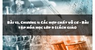 Bài 13. Chương 1: Các hợp chất vô cơ - Bài tập hóa học lớp 9 (cách giải)