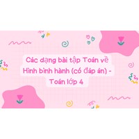 Các dạng bài tập Toán về Hình bình hành (có đáp án) - Toán lớp 4