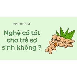 Nghệ có tốt cho trẻ sơ sinh không ?