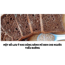Một số lưu ý khi dùng bánh mì đen cho người tiểu đường