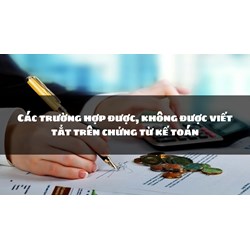Các trường hợp được, không được viết tắt trên chứng từ kế toán