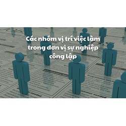 Các nhóm vị trí việc làm trong đơn vị sự nghiệp công lập