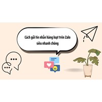 Cách gửi tin nhắn hàng loạt trên Zalo siêu nhanh chóng